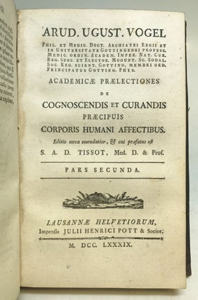 Academicae Praelectiones De Cognoscendis et Curandis Praecipuis Corporis Humani Affectibus, Editio Nova Emendatior & cui Praefatus est S.