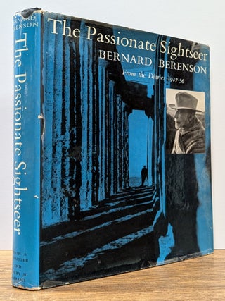 Item #115351 The Passionate Sightseer: From the Diaries 1947 to 1956. Bernard BERENSON