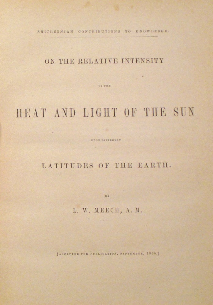 Item #116338 On the Relative Intensity of the Heat and Light of the Sun Upon Different Latitudes of the Earth. L. W. MEECH.