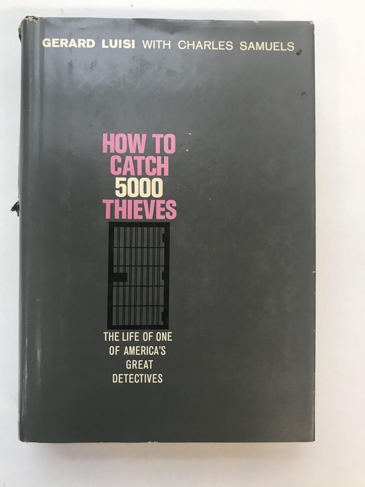 Item #118473 How To Catch 5000 Thieves. Gerard LUISI, Charles Samuels.