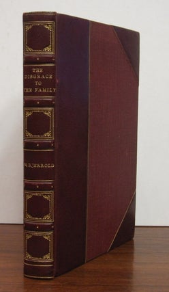 Item #121890 The Disgrace to the Family: A Story of Social Distinctions. W. Blanchard JERROLD