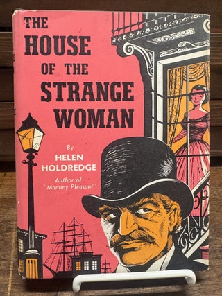 Item #124507 The House of the Strange Woman. Helen HOLDREDGE