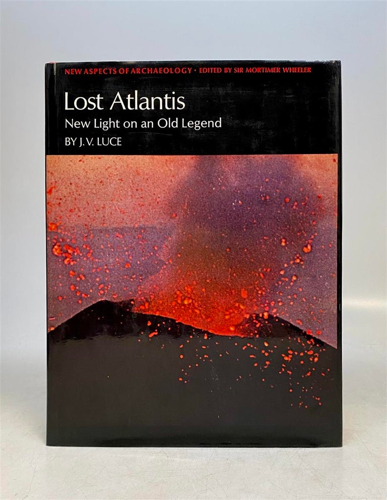 Item #125422 Lost Atlantis: New Light on and Old Legend. J. V. LUCE.