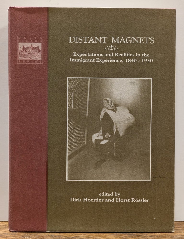 Item #134916 Distant Magnets; Expectations and Realities in the Immigrant Experience, 1840-1930. Dirk HOERDER, Horst Rossler, eds.
