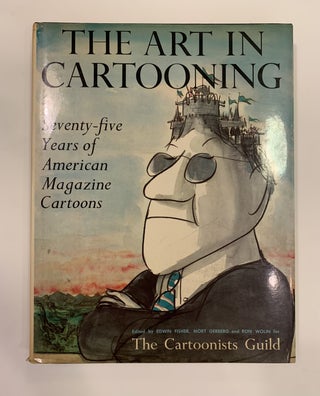 Item #140755 The Art in Cartooning. Edwin FISHER, Mort, GERBERG, Ron WOLIN