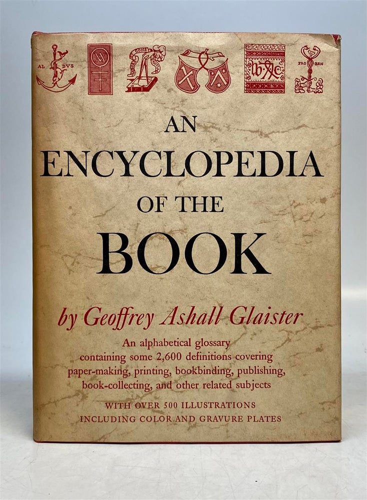 Item #143696 An Encyclopedia of the Book. Geoffrey Ashall GLAISTER.