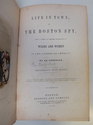 Life in Town, or The Boston Spy.; Being a Series of Sketches Illustrative of Whims and Women in the 'Athens of America'.