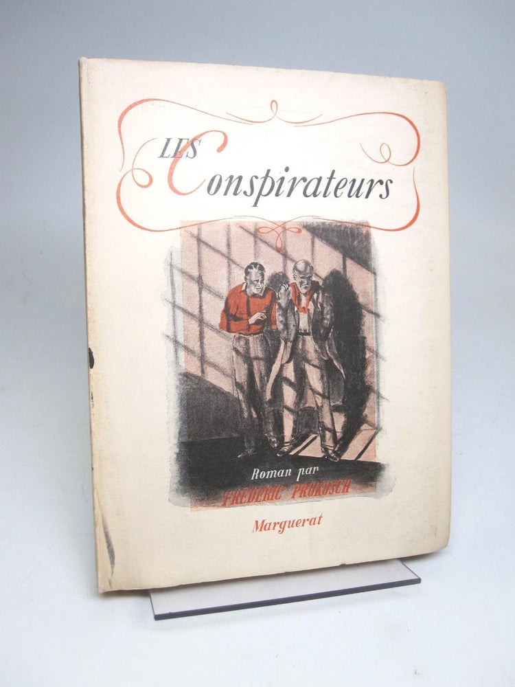 Item #149226 Les Conspirateurs. Frederic PROKOSCH.