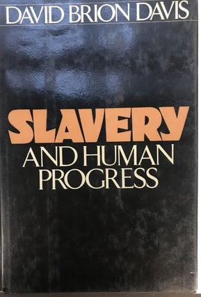 Item #150330 Slavery and Human Progress. David Brion DAVIS