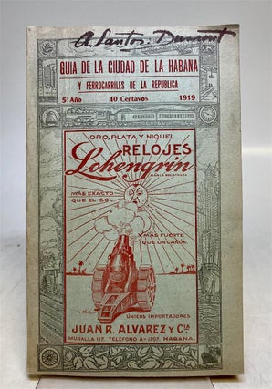 Item #156703 Guia de la Ciudad de la Habana y Ferrocarriles de la Republica, 1919. J. J. HIGUERA...