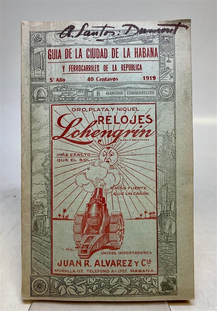 Item #156703 Guia de la Ciudad de la Habana y Ferrocarriles de la Republica, 1919. J. J. HIGUERA CERRO, ed.