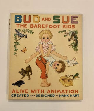 Item #157741 Bud and Sue - The Barefoot Kids: Alive with Animation. Hank HART