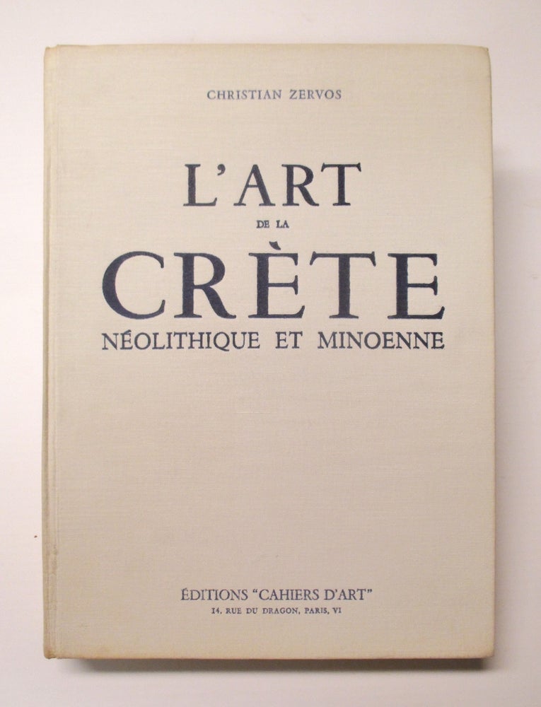 Item #160038 L'Art de la Crete, Neolithique et Minoenne. Christian ZERVOS.