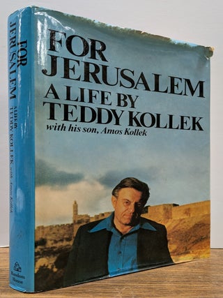 Item #163366 For Jerusalem: A Life by Teddy Kollek. Teddy KOLLEK