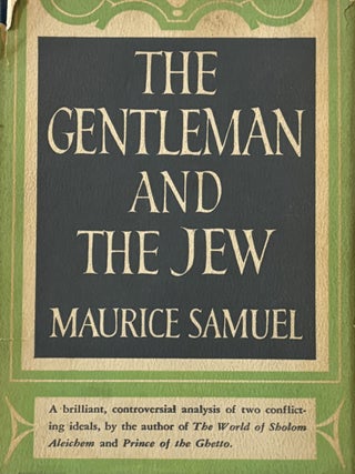 Item #167366 The Gentleman and the Jew. Maurice SAMUEL