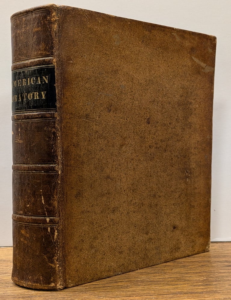 Item #167466 American Oratory, or, Selections from the Speeches of Eminent Americans. AMERICAN ORATORY.
