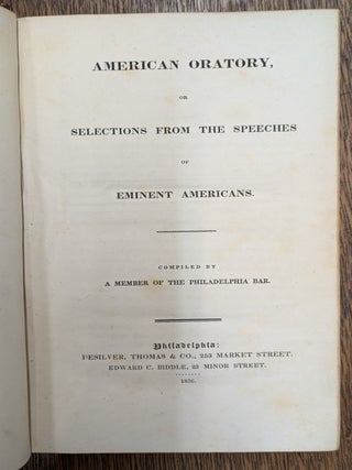 American Oratory, or, Selections from the Speeches of Eminent Americans.