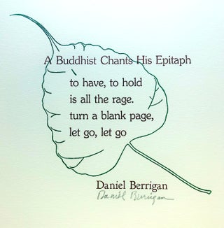Item #169957 A Buddhist Chants His Epitaph, Poetry broadside, 8 x 11 inches. Daniel BERRIGAN