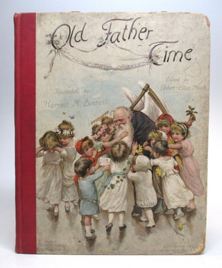 Item #171506 Old Father Time and His Twelve Children. Robert Ellice ed. MACK, Harriett BENNETT