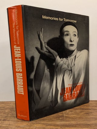 Item #175280 Memories for Tomorrow:The Memoirs of Jean-Louis Barrault. Jean-Louis BARRAULT