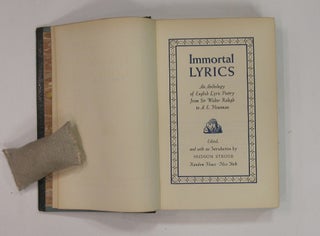 Immortal Lyrics: An Anthology of English Lyric Poetry from Sir Walter Ralegh to A. E. Housman.