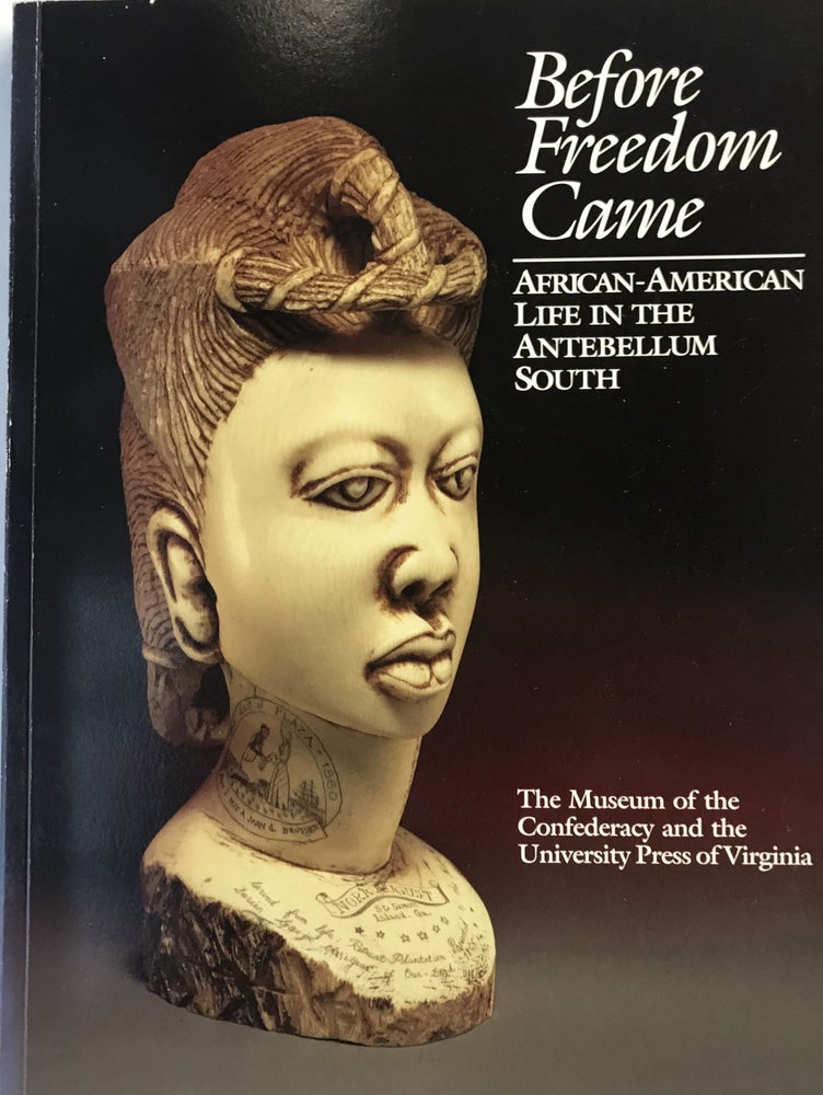 Item #176854 Before Freedom Came; African-American Life in the Antebellum South. Edward D. C. CAMPBELL, Kym S. Rice, eds.