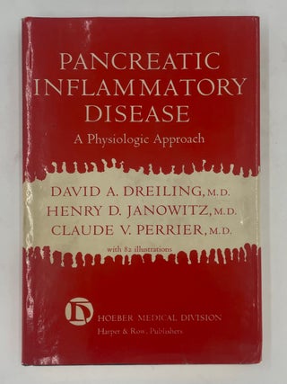 Item #177885 Pancreatic Inflammatory Disease: A Physiologic Approach. David A. DREILING, Henry...