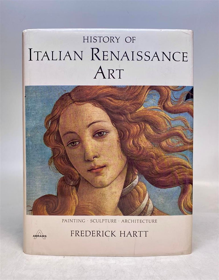 Item #178841 History of Italian Renaissance Art: Painting, Sculpture, Arhcitecture. Frederick HARTT.