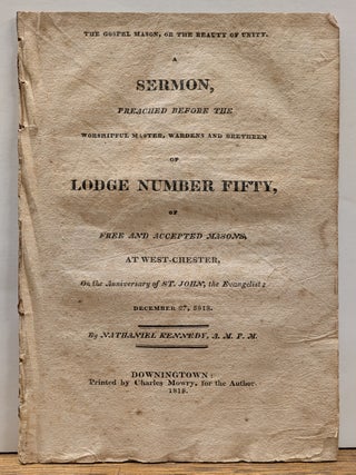 Item #179211 The Gospel Mason, or the Beauty of Unity. Nathaniel KENNEDY