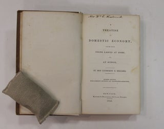 Item #202268 A Treatise on Domestic Economy, for the Use of Young Ladies at Home, and at School....