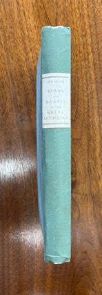 Item #203416 Birds and Beasts of the Greek Anthology. Norman DOUGLAS