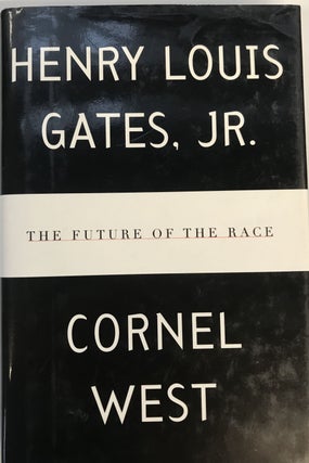 Item #211980 The Future of the Race. Henry Louis GATES JR., Cornel WEST