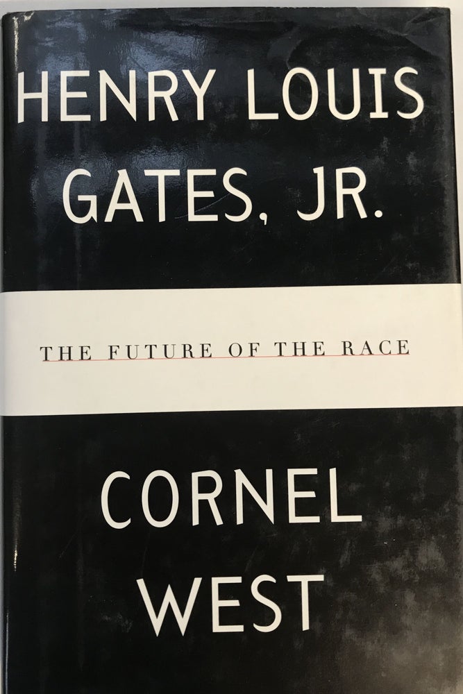 Item #211980 The Future of the Race. Henry Louis GATES JR., Cornel WEST.