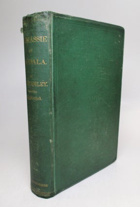 Item #212220 Coomassie and Magdala: The Story of Two British Campaigns in Africa. Henry M. STANLEY