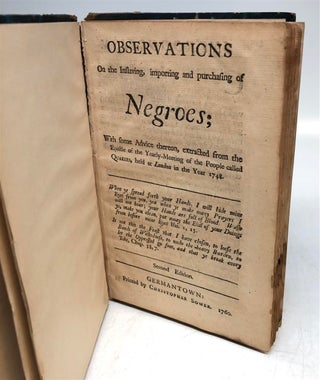 Observations on the Inslaving, importing and purchasing of Negroes; With some Advice thereon,; extracted from the Epistle of the Yearly-Meeting of the People called Quakers, held at London in the Year 1748.