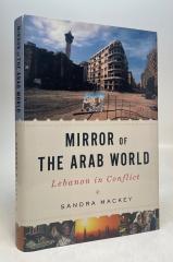 Item #214521 Mirror of the Arab World: Lebanon in Conflict. Sandra MACKEY