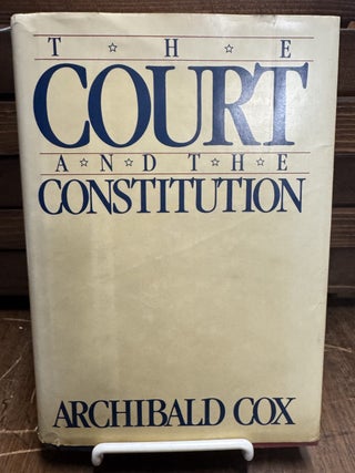 Item #215802 The Court and the Constitution. Archibald COX