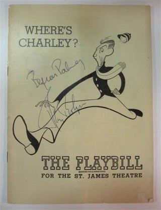 Item #216035 Signed Playbill -- "Where's Charley?" Ray BOLGER, 1904 - 1987