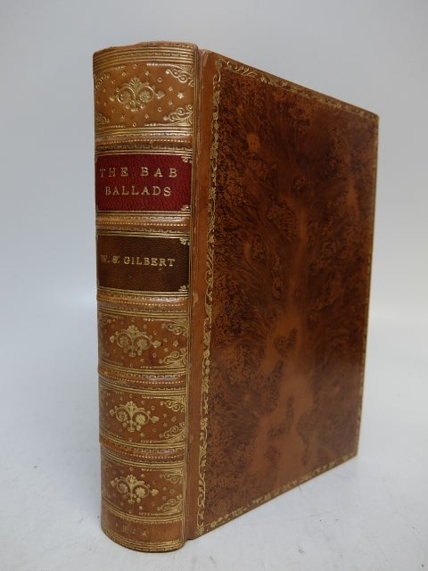 Item #216164 The Bab Ballads, with which are included Songs of a Savoyard. W. S. GILBERT.