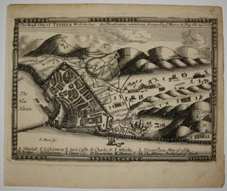 Item #216599 The Royal City of Tangier With the lines And Fortifications when it was Ataqued by...