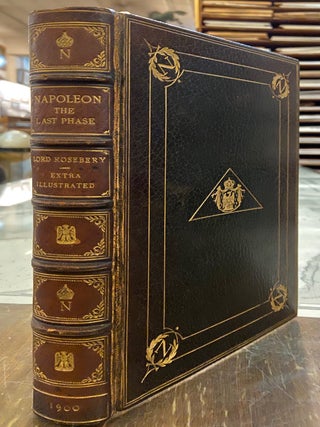 Item #221475 Napoleon: The Last Phase. Lord ROSEBERY