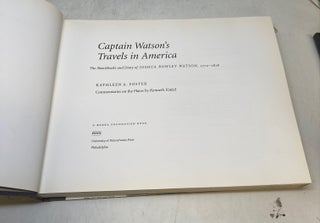 Captain Watson's Travels in America; The Sketchbooks and Diary of Joshua Rowley Watson, 1772-1818
