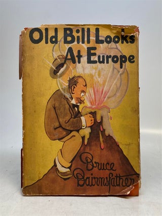Item #227343 Old Bill Looks At Europe. Bruce BAIRNSFATHER