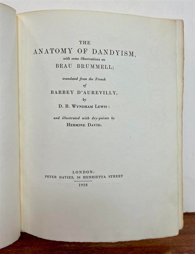 Item #229876 The Anatomy of Dandyism, with Some Observations on Beau Brummell. Barbey D'AUREVILLY.