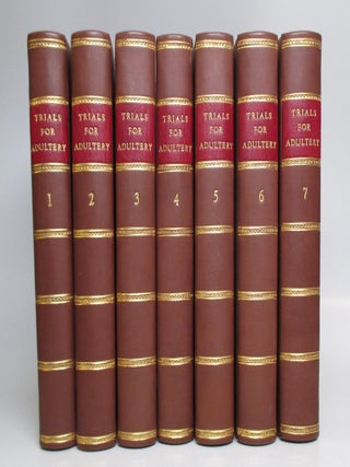 Trials for Adultery: or, the History of Divorces. Being Select Trials at Doctors Commons, for Adultery, Fornication, Cruelty, Impotence, &c.; From the Year 1760, to the present Time. Including the whole of the Evidence on each Cause. Together with The Letters, &c. that have been intercepted between the amorous Parties. The whole forming a complete History of the Private Life, Intrigues, and Amo