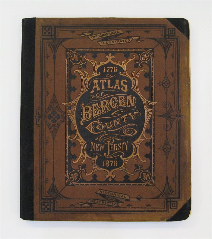 Item #232916 Atlas of Bergen County New Jersey, 1776-1876. A. H. WALKER.