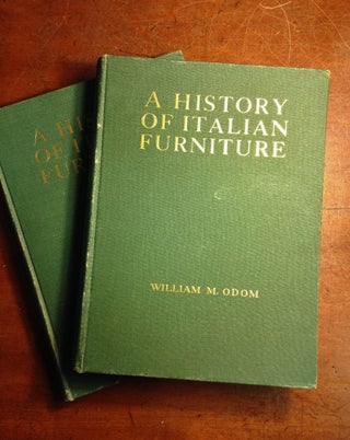 Item #233034 A History of Italian Furniture from the Fourteenth to the Early Nineteenth...