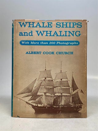 Item #234416 Whale Ships and Whaling. Albert Cook CHURCH