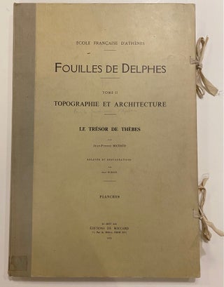 Item #238269 Fouilles de Delphes. Tome II: Topographie et Architecture, Le Tresor de Thebes....