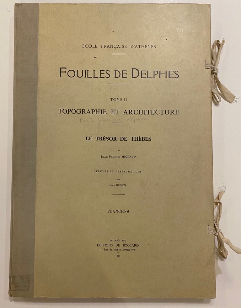 Item #238269 Fouilles de Delphes. Tome II: Topographie et Architecture, Le Tresor de Thebes. Jean-Pierre MICHAUD.